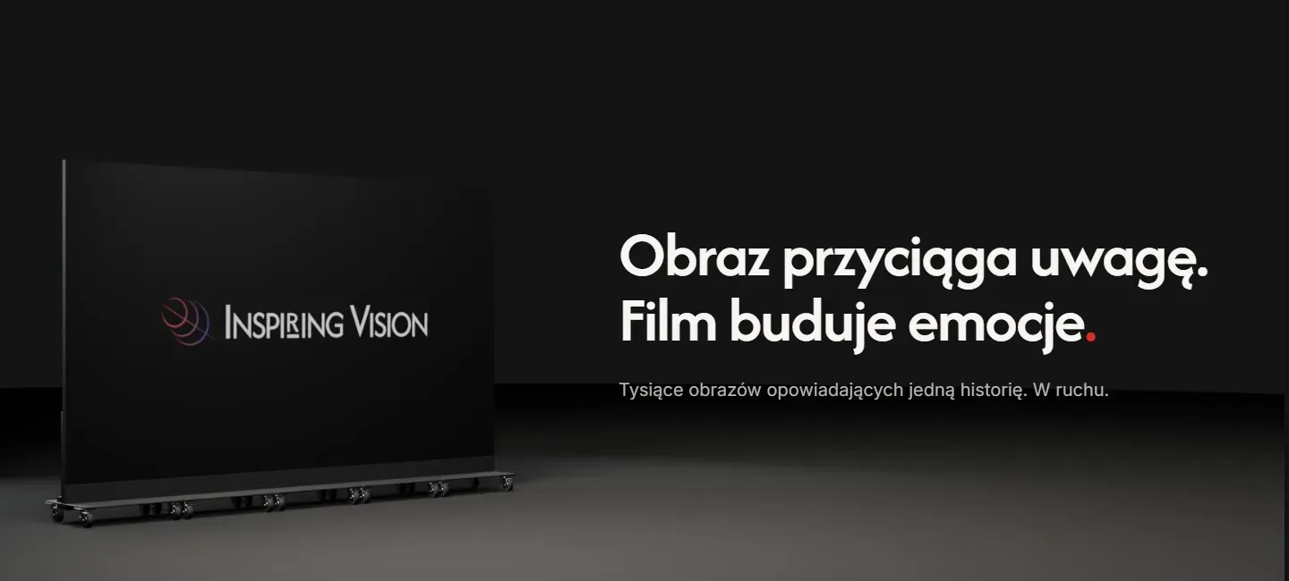 Sekcja z filmem pod pierwszym ekranem: ekran LED z logo Inspiring Vision i hasło Obraz przyciąga uwagę. Film buduje emocje.